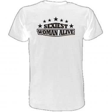 T-Shirt Sexiest woman alive