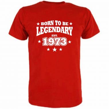 T-Shirt Born to be legendary / MIT IHRER JARESZAHL