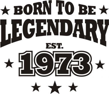 T-Shirt Born to be legendary / MIT IHRER JARESZAHL