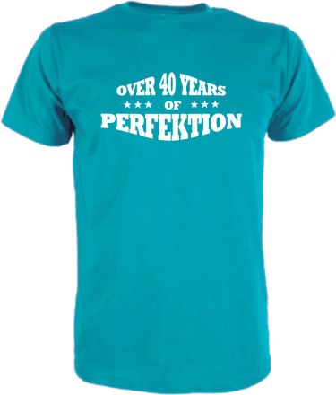 T-Shirt Over 40 years of perfektion