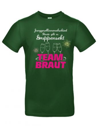 Shirt Heute gibt es Gruppensekt - Team Braut