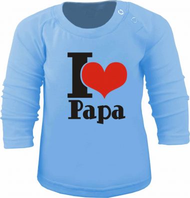 Baby und Kinder Langarm T-Shirt I Love Papa