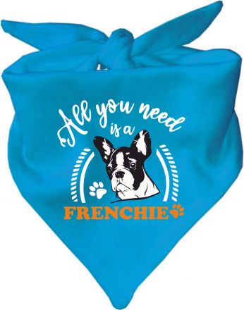 Hunde Dreiecks-Halstuch All you need is a Frenchie