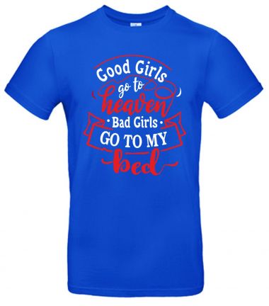 Shirt Good Girls go to heaven