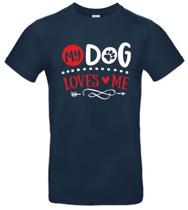 Shirt My dog loves me