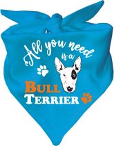 Dog triangular scarf All you need is a Bullterrier